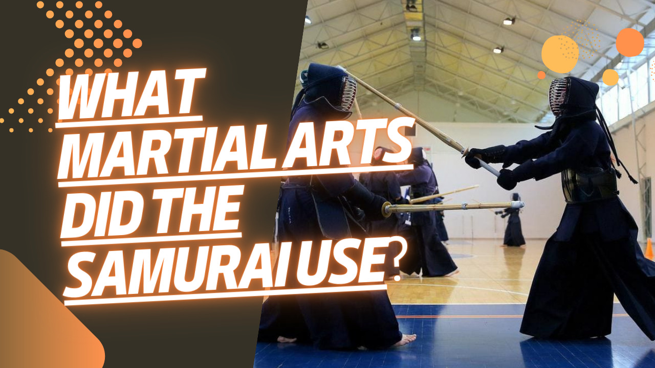 What Martial Arts Did the Samurai Use