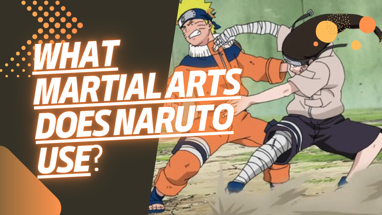 What Martial Arts Does Naruto Use