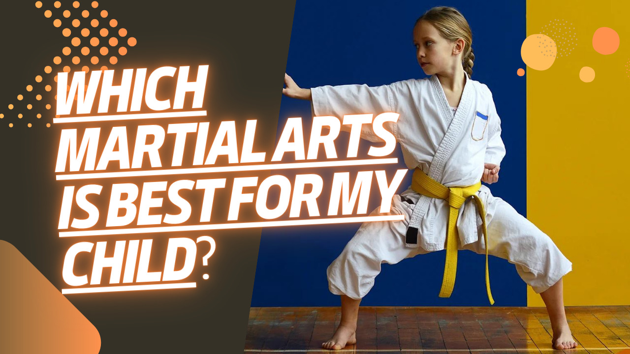Which Martial Arts Is Best for My Child