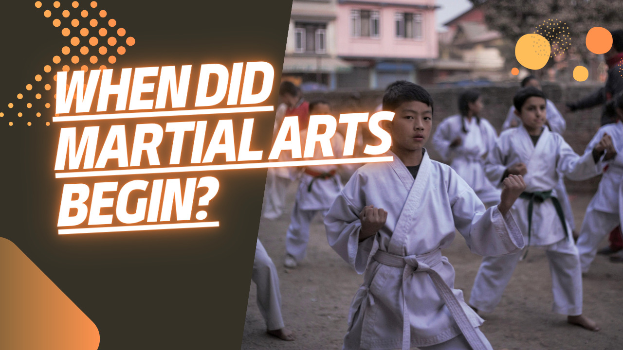 When Did Martial Arts Begin?