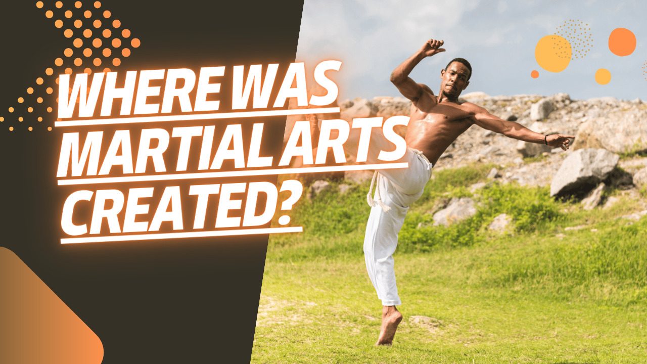 Where Was Martial Arts Created?